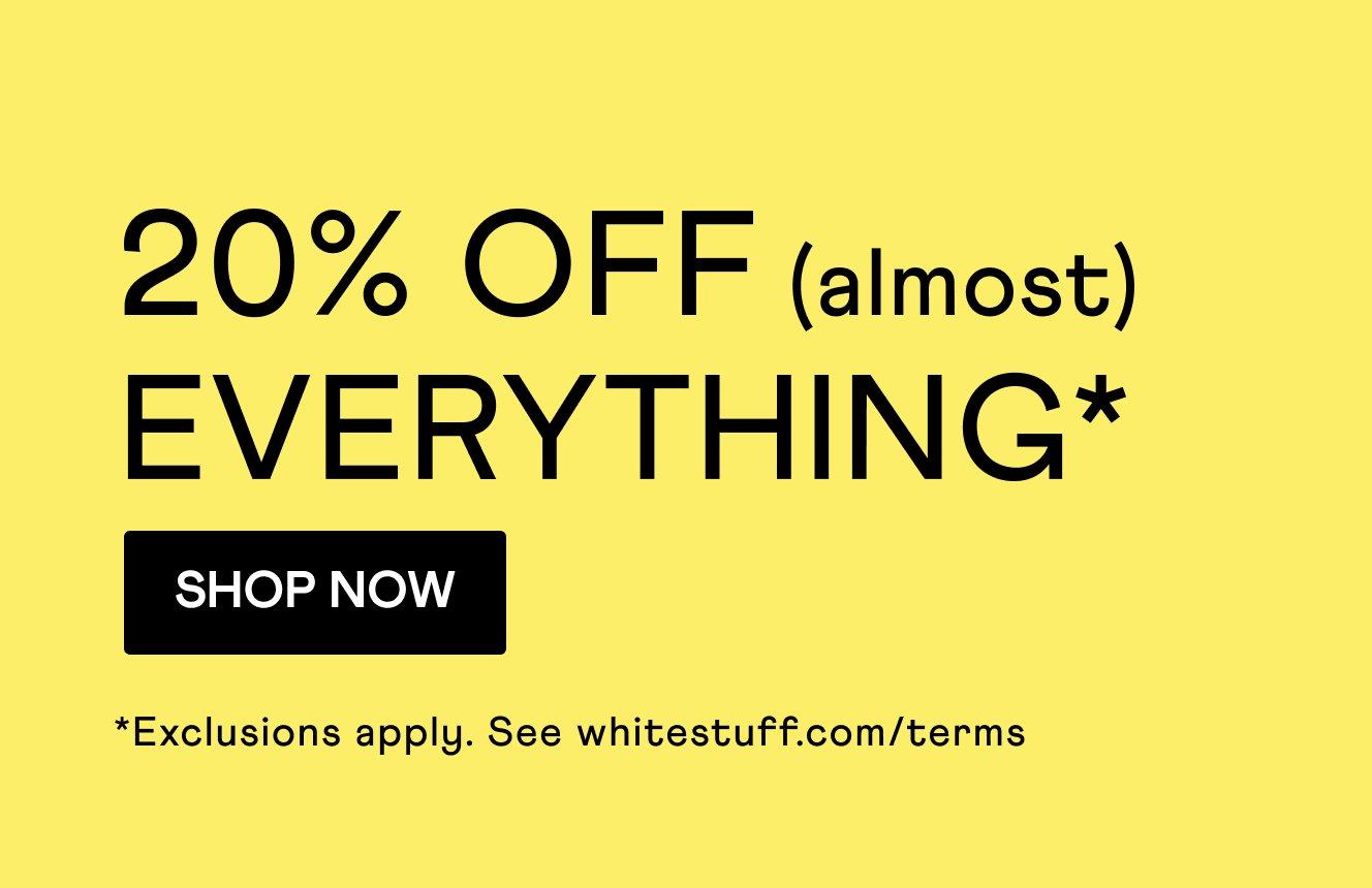 20% off  everything, T&Cs apply, click here to shop.